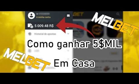 Como ganhar 5 Mil reais em casa – Melbet