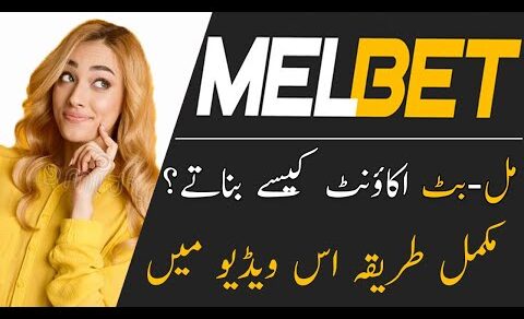 how to make/Create MelBet account and fully verified it in pakistan 2021 [Hindi|Urdu]