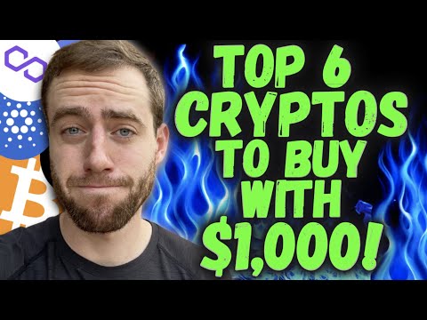 Top 6 Crypto I’d Buy NOW With $1,000!