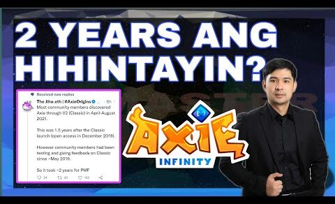 2 YEARS ANG HIHINTAYIN | AXIE INFINITY | CRYPTO NEWS