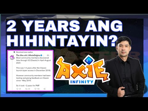 2 YEARS ANG HIHINTAYIN | AXIE INFINITY | CRYPTO NEWS