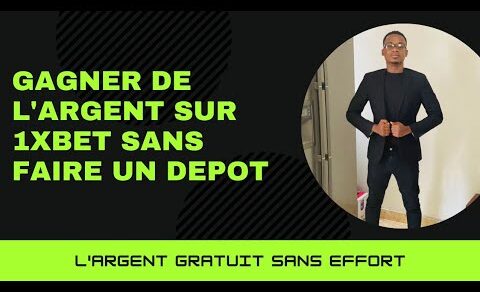 gagner de l’argent sur 1xbet, melbet sans faire un depot | une nouvelle stratégie