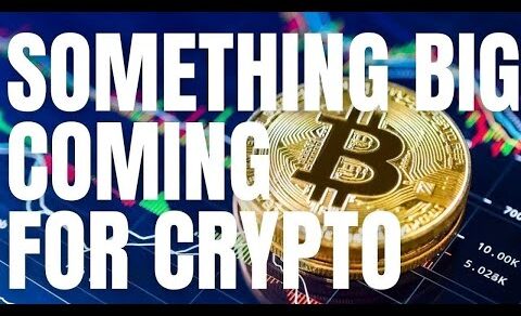 SOMETHING HUGE COMING FOR BITCOIN & CRYPTO! – CRYPTOCURRENCY NEWS TODAY