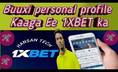 Sida loo buux buuxiyo 1xbet personal profile || waxa jirto 2 qaab || 2022