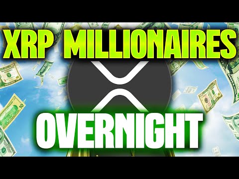 Why Ripple XRP Will Create OVERNIGHT MILLIONAIRES