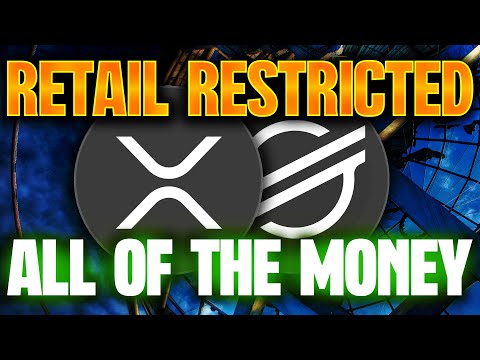 Ripple XRP | RETAIL TO BE RESTRICTED | XRP & XLM To Bridge ALL THE MONEY