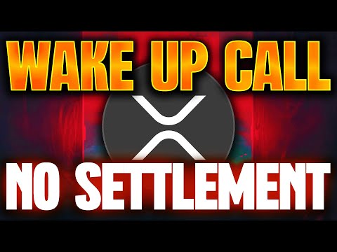 🚨RIPPLE XRP MAJOR WAKE UP CALL IS COMING⚠️🚨NO SETTLEMENT IS COMING🚨XRP NEWS TODAY