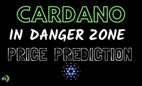 CARDANO (ADA) – DANGER ZONE PRICE PREDICTION