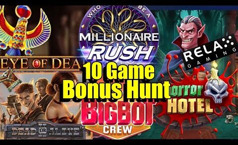 10 Game Bonus Hunt, Horror Hotel, Millionaire Rush, DOA2, Eye Of Dead, Steam Tower & Much More