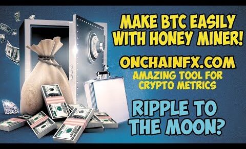 HoneyMiner Mine #BTC Easily – OnChainfx.com – #Ripple #XRP To The Moon? Lets Hang Out 🚀