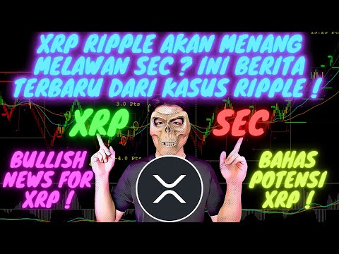 XRP UPDATE ! INI BERITA TERBARU KASUS XRP RIPPLE VS SEC ! APAKAH AKAN MENANG ? BAHAS POTENSI XRP