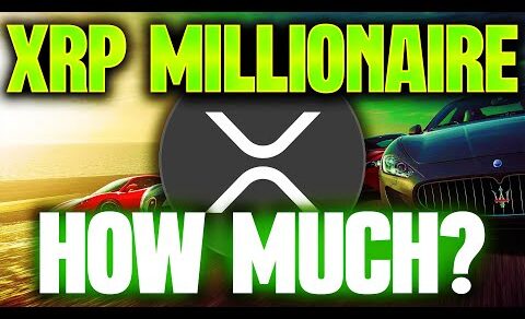 Ripple XRP | How Much XRP To Be A MILLIONAIRE