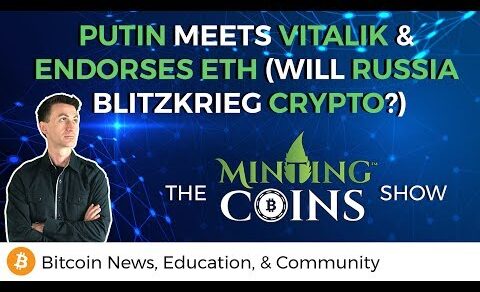 Putin Meets Vitalik & Endorses ETH (Will Russia Blitzkrieg Crypto?)