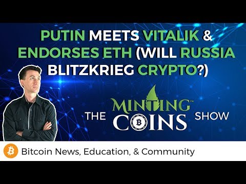 Putin Meets Vitalik & Endorses ETH (Will Russia Blitzkrieg Crypto?)