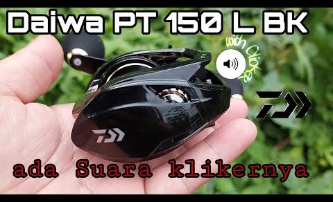 Review Reel Bc Daiwa PT 150L BK reel bc dengan suara kliker