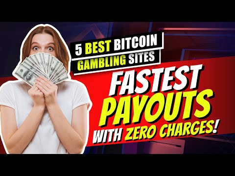 5 Best Bitcoin Gambling Site 💵 Fastest Payouts With Zero Charges!