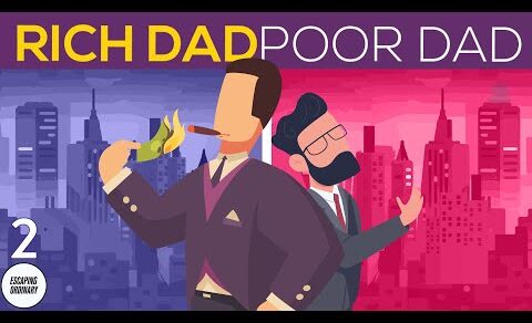 Rich Dad Poor Dad by Robert Kiyosaki (Summary – Part II)