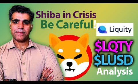 Crypto Market Latest News Updates Analysis Liquity LQTY & ShibaINU tokens Shibarium Chain