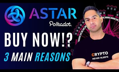 Astar Network ASTR – BUY NOW BEFORE IT’S TOO LATE!! Astar Crypto News! Best Polkadot Altcoins 2022