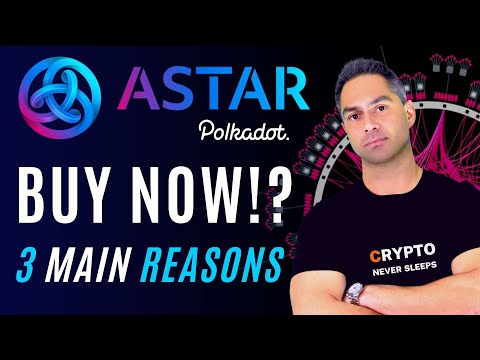 Astar Network ASTR – BUY NOW BEFORE IT’S TOO LATE!! Astar Crypto News! Best Polkadot Altcoins 2022