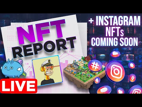 NFT Data Report Analysis | Instagram Adding NFTs… Mainstream Adoption Soon!