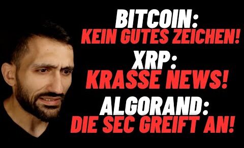 XRP: Riesen News! | ALGORAND: Eine Security!? | Bitcoin: Sehr schlechte Zeichen!