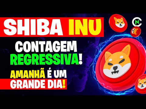 🚨 AMANHÃ É UM GRANDE DIA! SHIBA INU | Crypto News