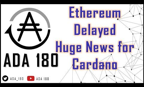 Ethereum Delay Confirmed – Bullish news for Cardano! ADA #ada #1 held Crypto in Bear Market.