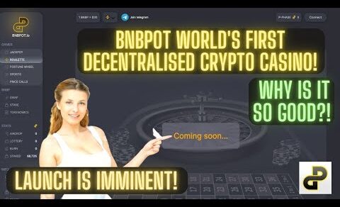 BNBPot World’s First Decentralised Crypto Casino! Why Is It So Good?! Launch Is Imminent!