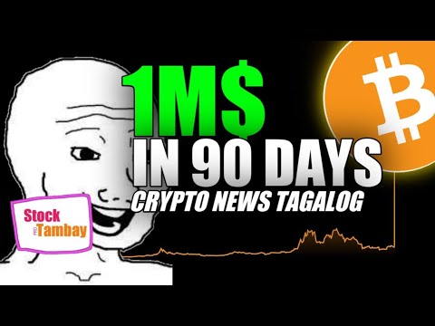 BTC TO 1M$ IN 90 DAYS | CRYPTO NEWS TAGALOG | BTC NEWS BTC TODAY