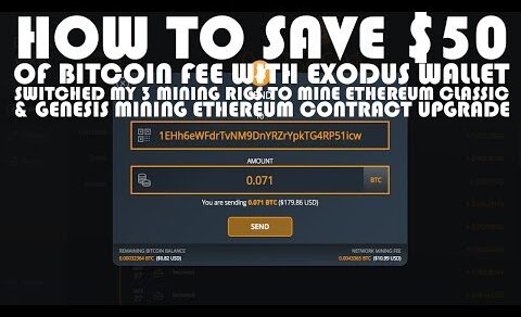 HOW TO SAVE $50 OF BITCOIN FEE WITH EXODUS WALLET. GENESIS MINING ETHEREUM CONTRACT UPGRADE.