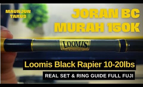 REVIEW JORAN BC MURAH FULL FUJI LOOMIS BLACK RAPIER 10 20 LBS | STORM ADVENTURE GEN 1 PATAH