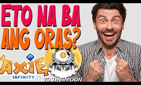 ORAS NA BA? | Axie Infinity | Crypto News | Trending News | Update