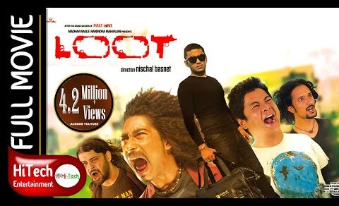 LOOT | Nepali Full Movie | Nischal Basnet | Saugat Malla | Dayahang Rai | Bipin Karki |Reecha Sharma