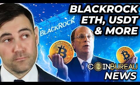 Crypto News: BlackRock BTC ETF, USDT FUD, ETH Updates & More!