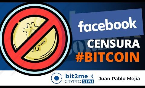 🔵 ❌ FACEBOOK censura #BITCOIN – Bit2Me Crypto News