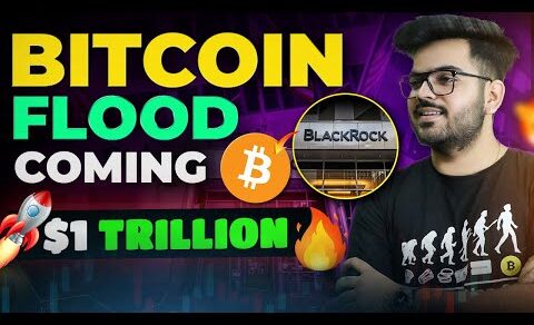 Bitcoin FLOOD Coming 🔥💯| Bitcoin BLACKROCK ETF news🚀 trillions coming in Crypto