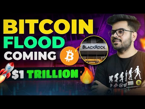 Bitcoin FLOOD Coming 🔥💯| Bitcoin BLACKROCK ETF news🚀 trillions coming in Crypto