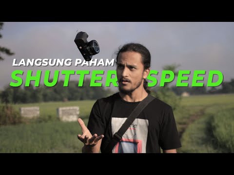 CARA MUDAH MEMAHAMI SHUTTER SPEED [KELAS FOTOGRAFI 2]