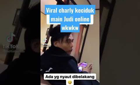 Viral Charly Keciduk Main Judi Online .