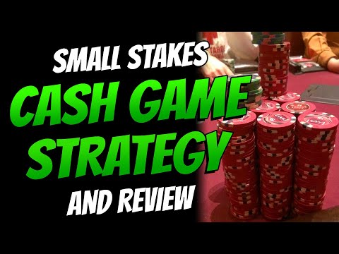 Small Stakes Cash Game Strategy and Review