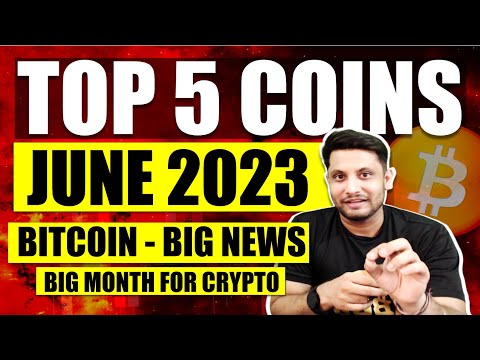 TOP 5 COINS LIST JUNE 2023 WITH POTENTIAL TARGETS | BIG MONTH FOR BITCOIN & CRYPTO | BULLISH NEWS