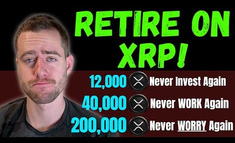 How Much XRP  You Need To Retire! (It’s Less Than You Think)