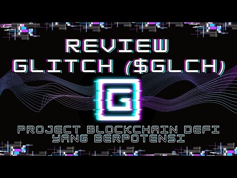 REVIEW GLITCH ($GLCH) !!!  BLOCKCHAIN DEFI YANG BERPOTENSI !! TESTNET LAUNCH DI AKHIR BULAN JUNI !!