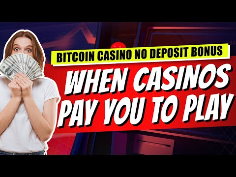 Bitcoin Casino No Deposit Bonus 🎰 When Casinos Pay You To Play