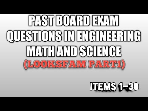 ENGINEERING MATH & SCIENCE (PAST BOARD EXAM QUESTIONS) – PART1 (1-30)