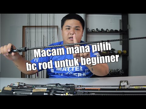 Beginner Nak Macam Mana Pilih Rod BC [Beginner Series-EP2]