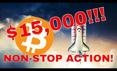 $15,000 BTC! NON-STOP ACTION!!!