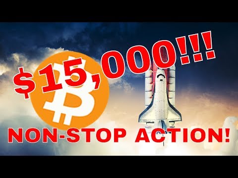 $15,000 BTC! NON-STOP ACTION!!!