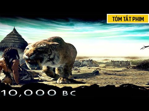 Review Phim | 10,000 BC | 10 000 Năm Trước Công Nguyên | Anh chàng bị mắc kẹt và thành thủ lĩnh